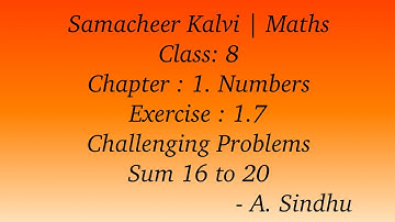 8th Maths Samacheer | Chapter 1 | Numbers | Exercise 1.7 | Challenging Problems | Sum 16 to 20
