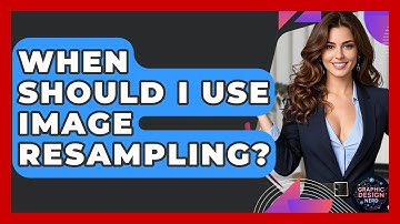 When Should I Use Image Resampling? - Graphic Design Nerd