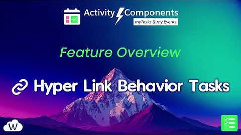 Hyperlink Behavior for Tasks – Task Component Feature Overview