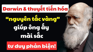 Sức Mạnh Của Tư Duy Phản Biện: Charles Darwin