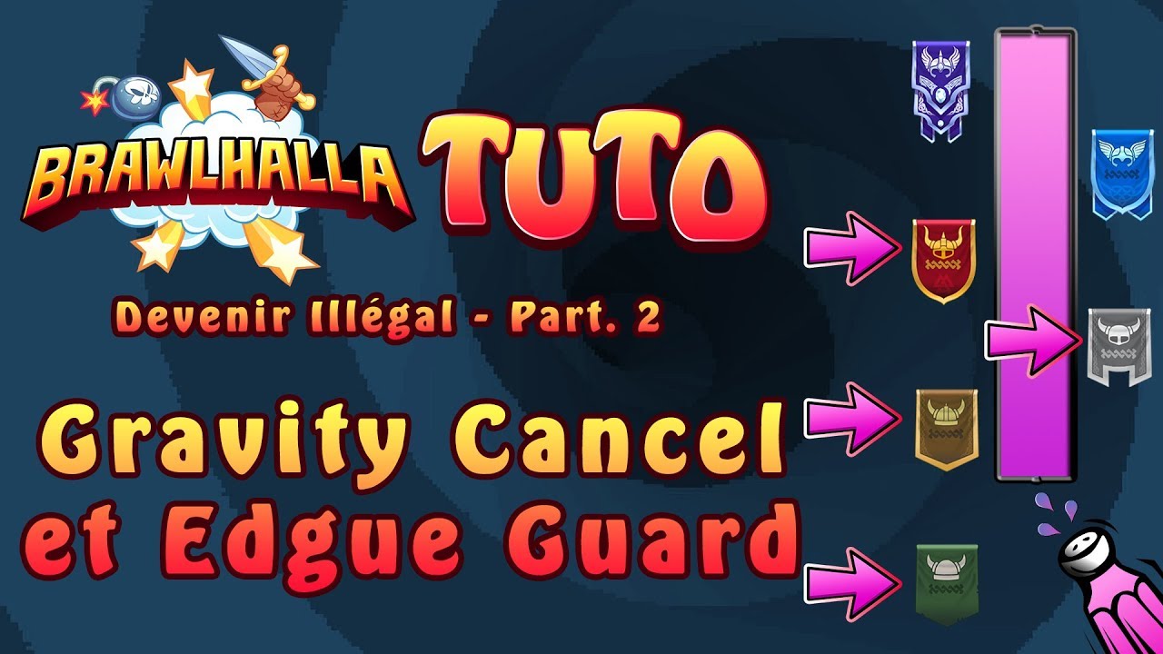 [FR] Comment Devenir Illégal - Partie 2 : Gravity Cancel et Edge Guard