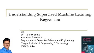 Regression: Supervised Machine Learning:  | Parteek Bhatia | Data Mining