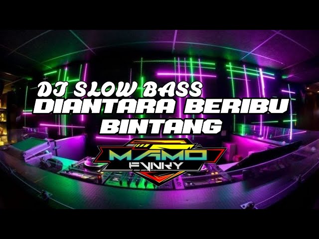 DJ DIANTARA BERIBU BINTANG ( HELLO BAND) | REMIX  SLOW BASS VIRAL TIKTOK 2024 YANG KALIAN CARI class=