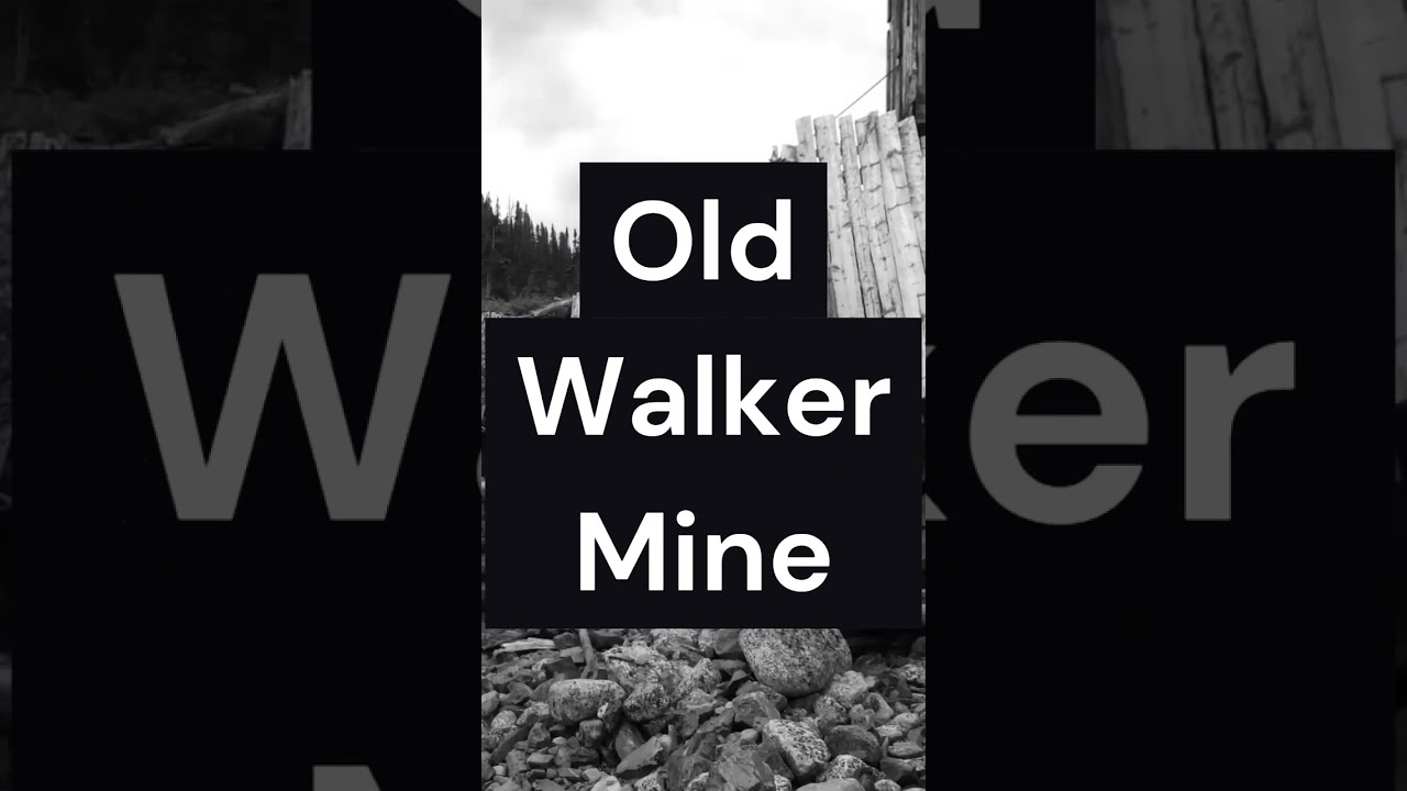 The Old Walker Mine 