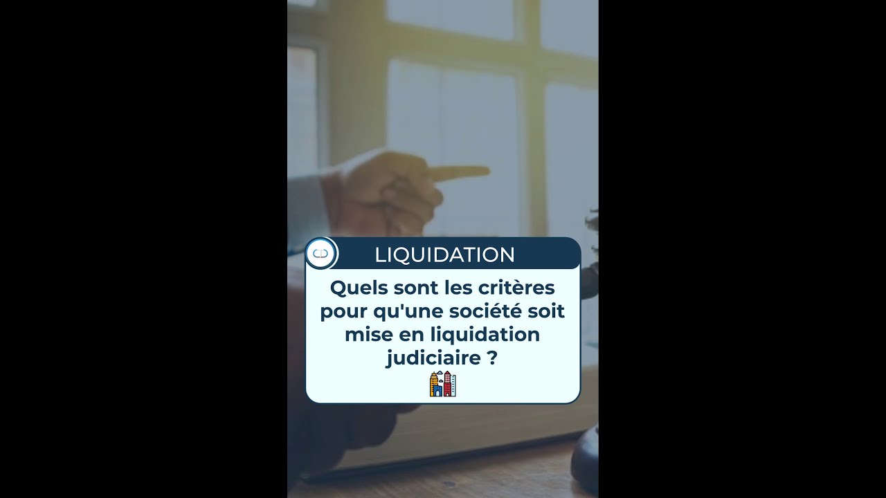 📉 Quels sont les critères pour qu'une société soit mise en liquidation  judiciaire ? 📉