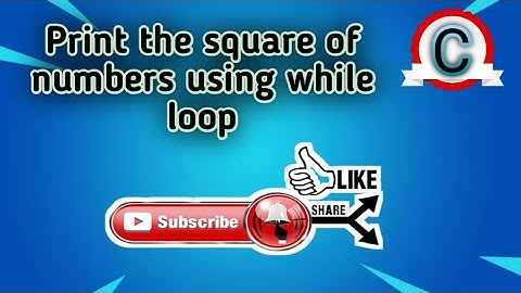PRINT THE SQUARE OF NUMBERS USING WHILE LOOP || C