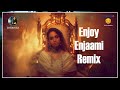 Enjoy enjaami  remix  dj ebinez  arivu  dhee  santhosh narayanan  2021 remix