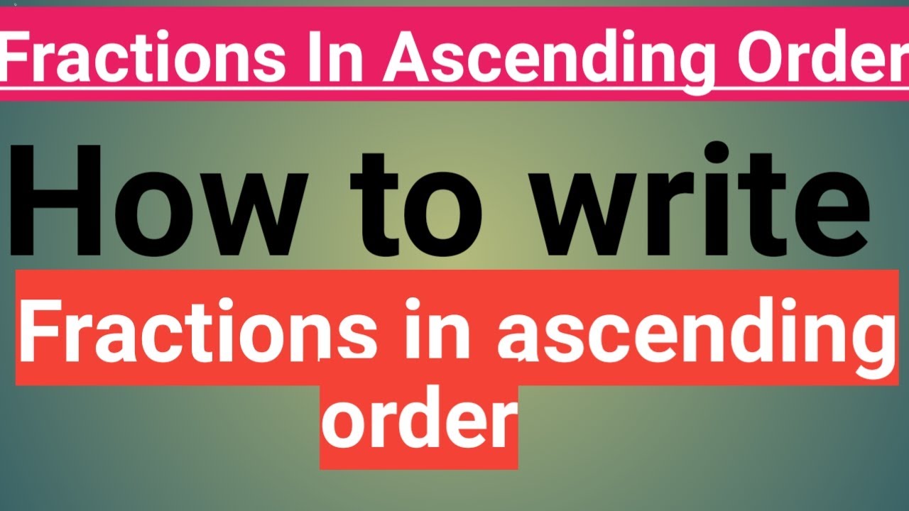 Fractions In Ascending Order! Fractions In Ascending Order With ...