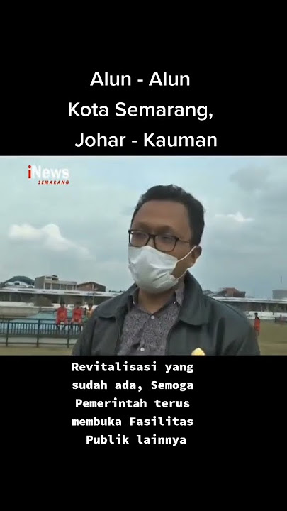 Alun - Alun Kota Semarang, Kini dan Masa Depan untuk Anak - Anak Kota Semarang.
