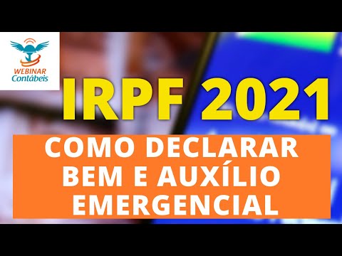 IRPF 2021: Saiba como declarar BEm e auxílio emergencial