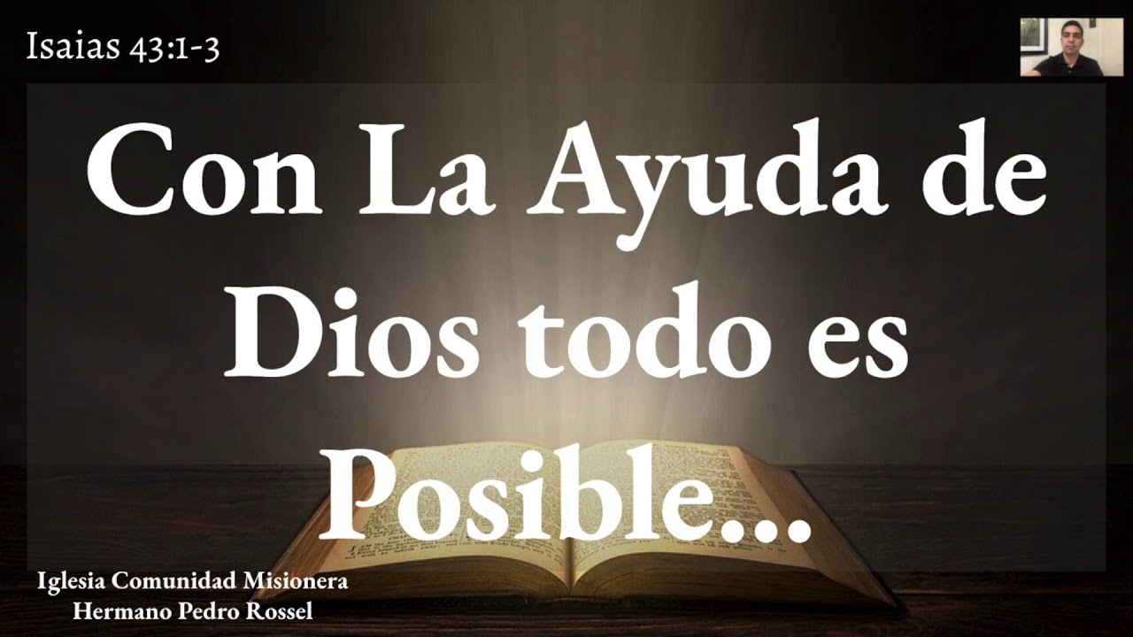 Isaias 43:1-3: Con La Ayuda De Dios Todo Es Posible... - YouTube