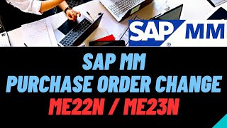 Sap Mm Sap Materials Management Purchase Order Change Po Via Me22N Sap Procurement Part 2