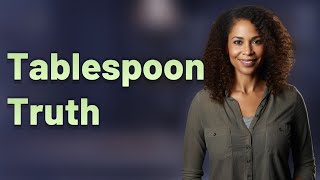 Are All Tablespoons Equal to the Same Milliliters Worldwide?