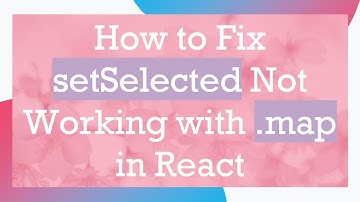 How to Fix setSelected Not Working with .map in React