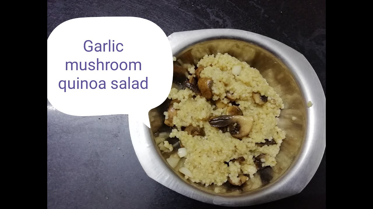 Garlic Mushroom Quinoa Salad Youtube