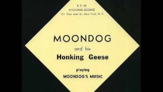 Moondog &amp; his Honking Geese playing Moondog&#39;s Music   1955   E P