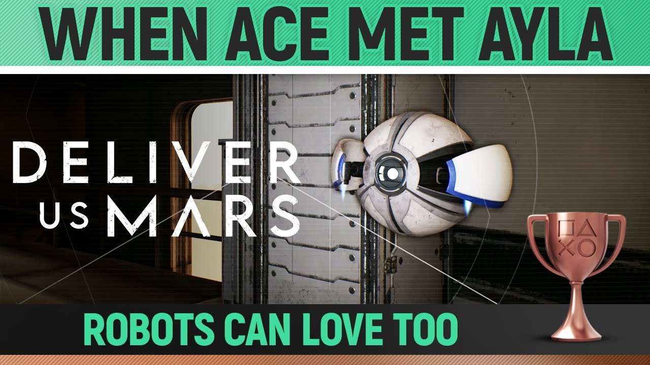 Deliver Us Mars - When ACE met AYLA 🏆 Trophy / Achievement Guide (Chapter 7)