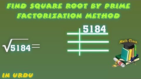 Find Square Root by Prime Factorization Method in Urdu, Square Root of 5184 (√5184)