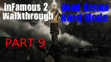 inFamous 2 Good Walkthrough - Hard Mode (Part 9) - Looking for Kuo [1/2]