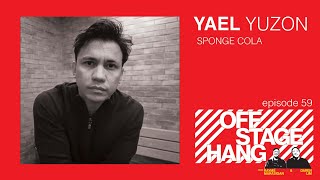 Offstage Hang 59 Yael Yuzon Sponge Cola