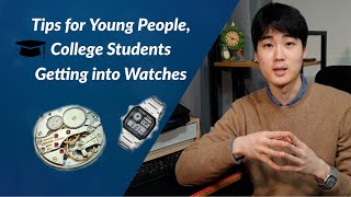 7 Messages for Young People Getting Into Watches