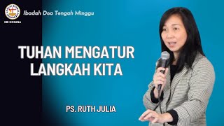 Tuhan Mengatur Langkah Kita - Ps. Ruth Julia