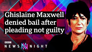 Ghislaine Maxwell denied bail in Epstein sex trafficking case - BBC Newsnight