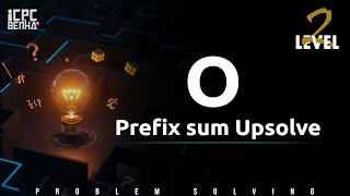 Problem O | Prefix & Partial Sum sheet upsolve