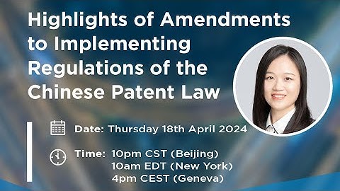 2024 SPTL China IP Bootcamp － Highlights of Amendments to Implementing Regulations of the Patent Law