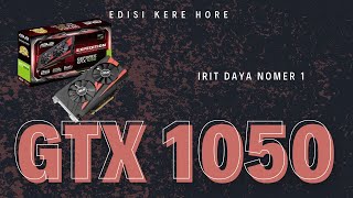 vga jadul irit daya murah alternatif gtx750ti #gtx1050