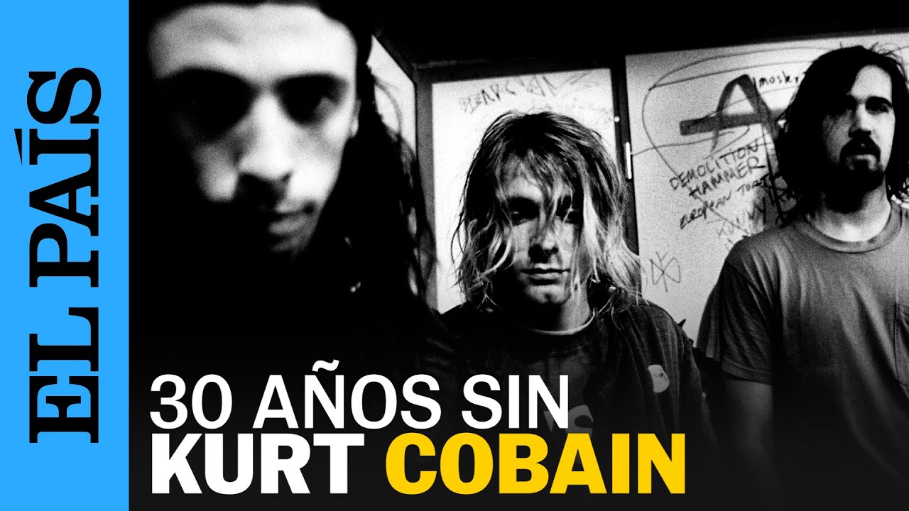 NIRVANA | Se cumplen 30 años de la muerte de Kurt Cobain | EL PAÍS ...