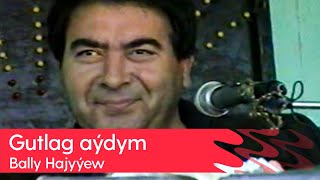 Bally Hajyyew - Gutlag Aydym Turkmen Toyy - 1