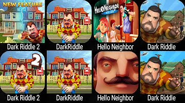 Hello Neighbor,Dark Riddle 3,Dark Riddle Clasic,Dark riddle 2,Dark Riddle,Hello Neighbor 3
