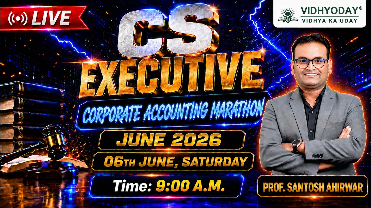CS Executive Corporate Accounting Marathon June 2026 P2 | Complete Revision | Prof. Santosh Ahirwar