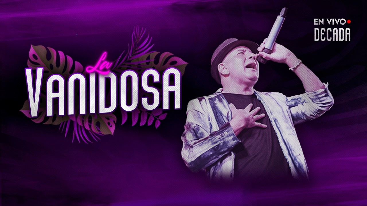 #7 - LA VANIDOSA | En vivo en DECADA
