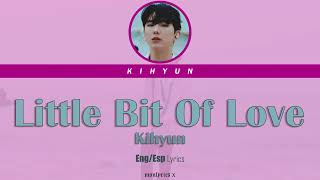 Kihyun - Little Bit Of Love (Eng/Esp Lyrics)