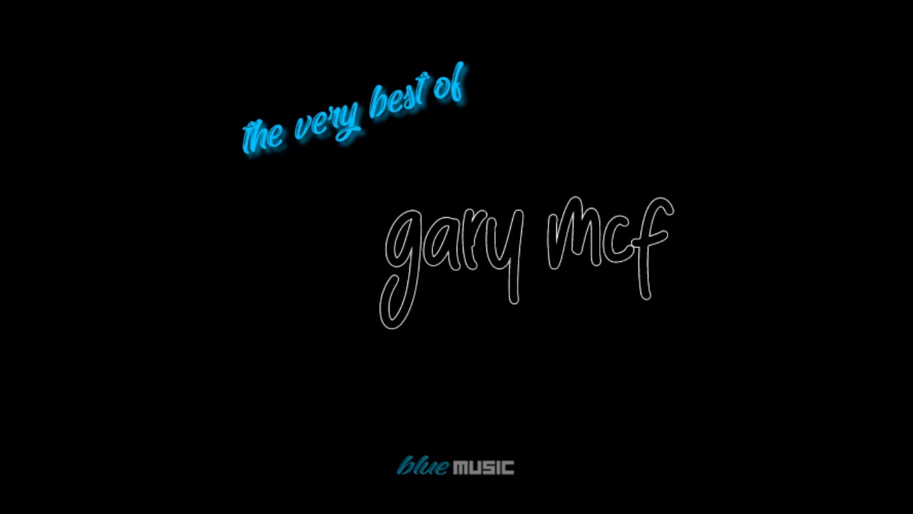 The Very Best Of Gary McF (PCDJ) - YouTube