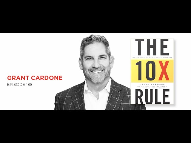 The 10X Rule: Grant Cardone