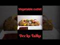 Crispy Veg Cutlet VegCutlet #VegetableCutlet #IndianSnacks #CrispySnacks #TeaTimeSnacks
