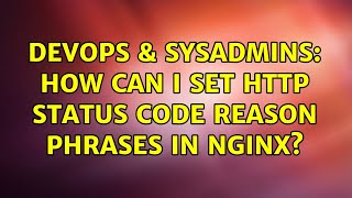Famous DevOps & SysAdmins: How can I set HTTP status code reason phrases in nginx? Wealth