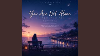 You Are Not Alone (Hitori Janai Yo)