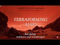 TERRAFORMING MARS | Red Rising Ambience and Soundscapes