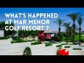 What's Happened At Mar Menor Golf Resort?