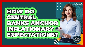 How Do Central Banks Anchor Inflationary Expectations?
