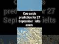 Cue cards prediction for 27 September ielts exam | New cue cards 27 September 2025