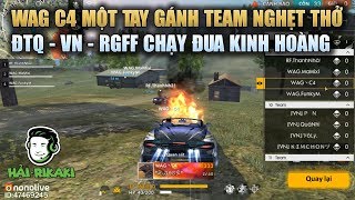 Free Fire | WAG C4 Một Tay Gánh Team Nghẹt Thở - Việt Nam, ĐTQ và RGFF Chạy Đua KILL | RIkaki Gaming
