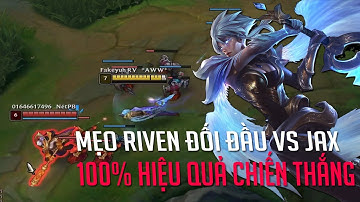 HƯỚNG DẪN RIVEN ĐI LANE & JAX HIỆU QUẢ NHẤT | MẸO RIVEN THẮNG LANE JAX | YUH RIVEN