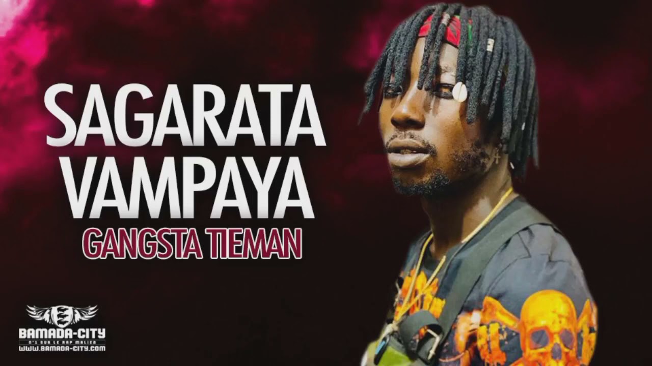 SAGARATA VAMPAYA - GANGSTA TIEMAN (Audio Officiel) 2021