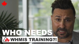 Who Needs WHMIS Training
