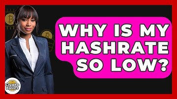 Why Is My Hashrate So Low? - CryptoBasics360.com
